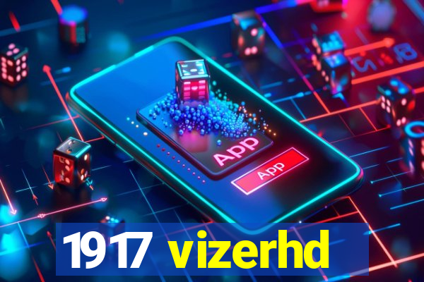 1917 vizerhd